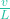 \frac{v}{L}