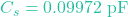 C_s = 0.09972\text{ pF}