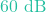 60\text{ dB}