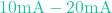 10\text{mA} - 20\text{mA}