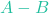 A - B
