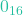 0_{16}