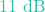 11\text{ dB}