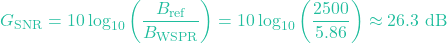 \[G_{\text{SNR}} = 10 \log_{10} \left( \frac{B_{\text{ref}}}{B_{\text{WSPR}}} \right) = 10 \log_{10} \left( \frac{2500}{5.86} \right) \approx 26.3 \text{ dB}\]