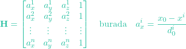 \[\mathbf{H} = \begin{bmatrix} a_x^1 & a_y^1 & a_z^1 & 1 \\ a_x^2 & a_y^2 & a_z^2 & 1 \\ \vdots & \vdots & \vdots & \vdots \\ a_x^n & a_y^n & a_z^n & 1 \end{bmatrix} \quad \text{burada} \quad a_x^i = \frac{x_0 - x^i}{d_0^i}\]