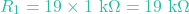 \[R_1 = 19 \times 1\text{ k}\Omega = 19\text{ k}\Omega\]