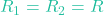 R_1 = R_2 = R