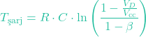 \[T_{\text{şarj}} = R \cdot C \cdot \ln\left( \frac{1 - \frac{V_D}{V_{\text{cc}}}}{1 - \beta} \right)\]