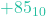 +85_{10}