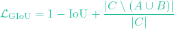 \[\mathcal{L}_{\text{GIoU}} = 1 - \text{IoU} + \frac{|C \setminus (A \cup B)|}{|C|}\]