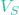V_S