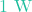 1\text{ W}