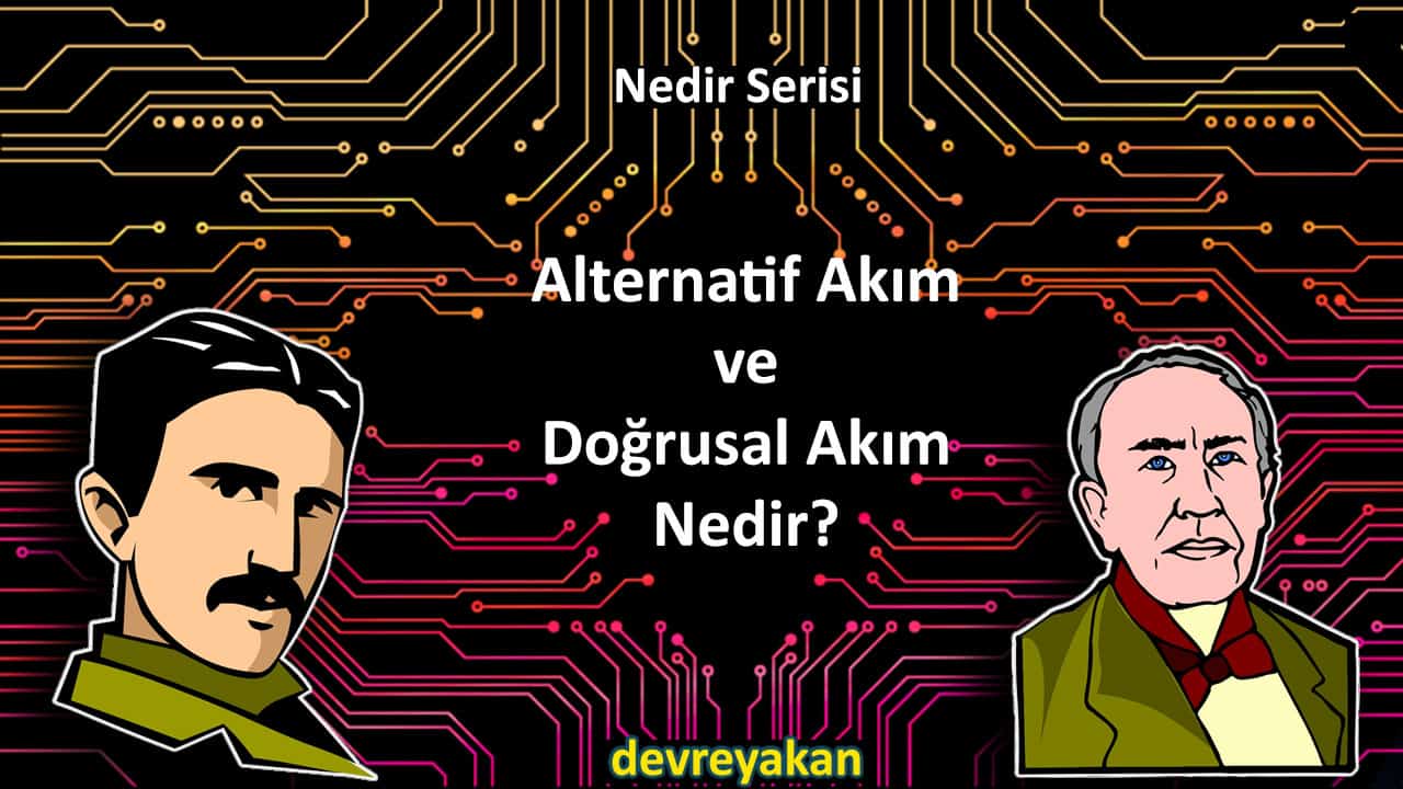 Alternatif Akım (AC) vs Doğru Akım (DC) Nedir? tesla bobini