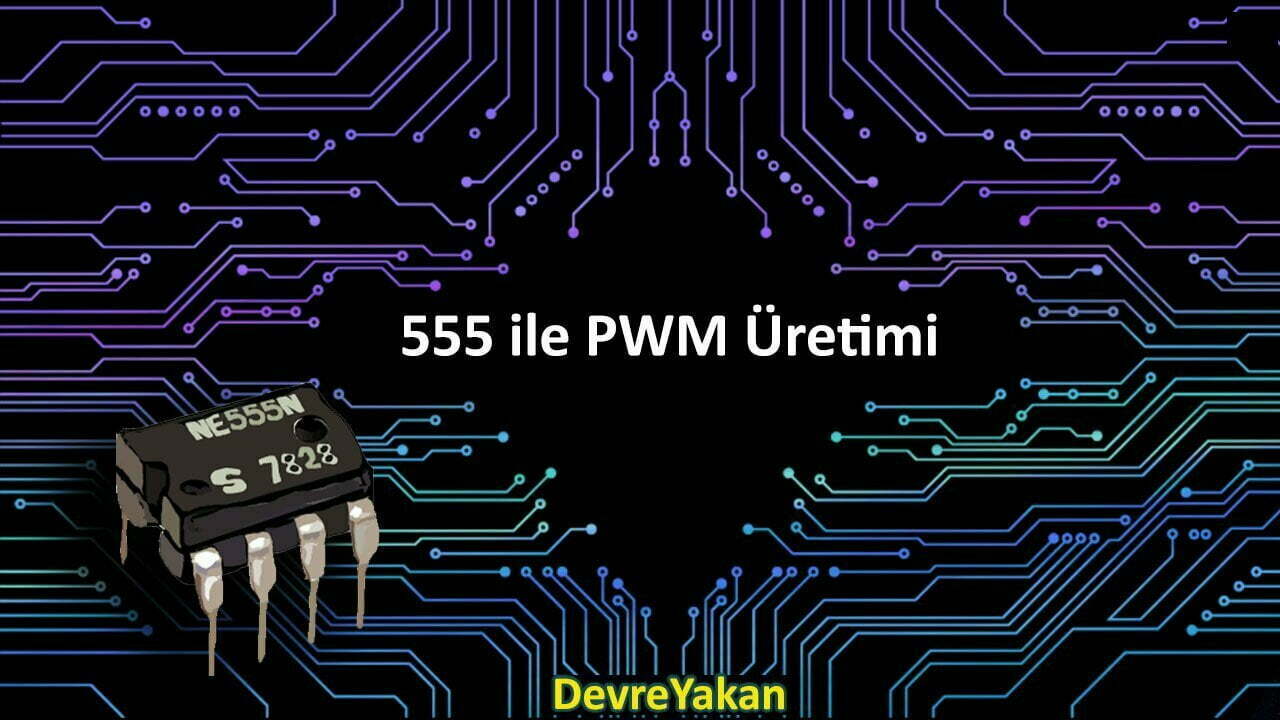 555 Zamanlayıcı ile PWM Üretimi