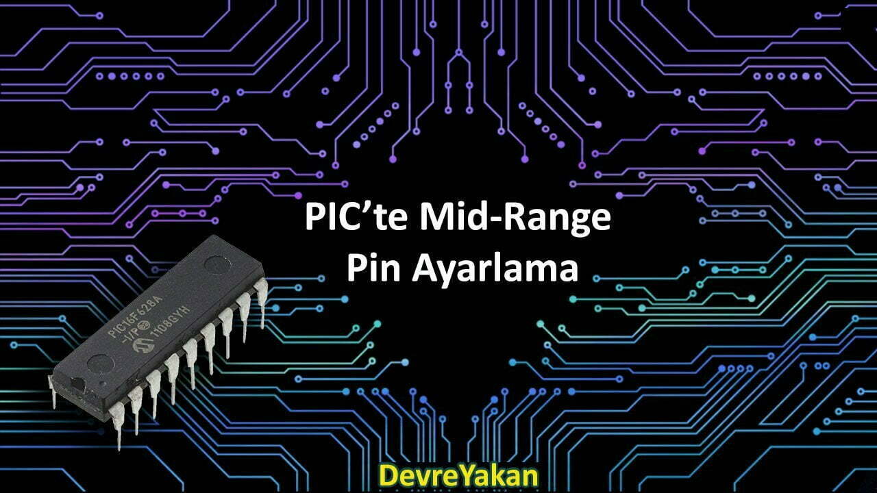 PIC Entegreleri için Mid-Range Pin Ayarlama