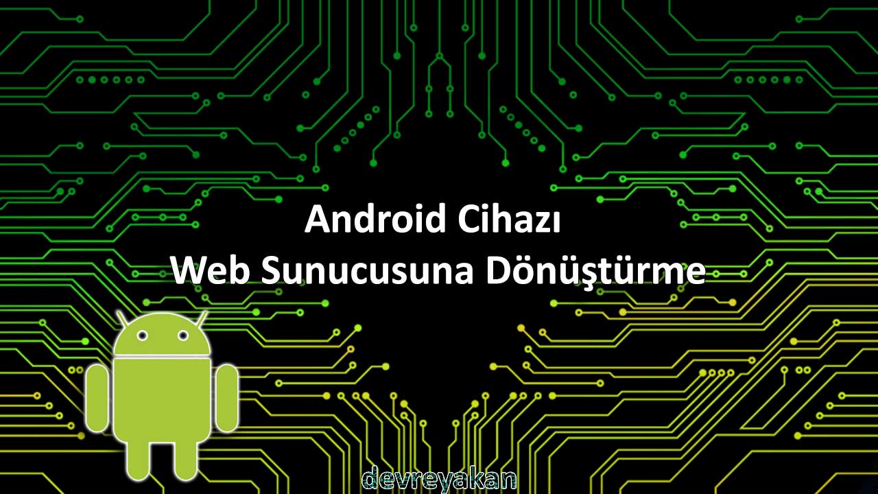 Eski Android Cihazı Web Sunucusuna Dönüştürmek