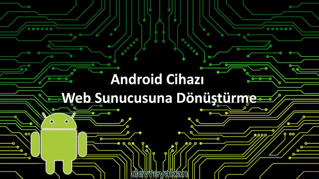 Eski Android Cihazı Web Sunucusuna Dönüştürmek
