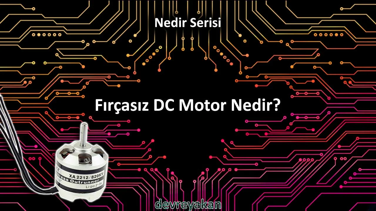 Fırçasız DC Motor Nedir?