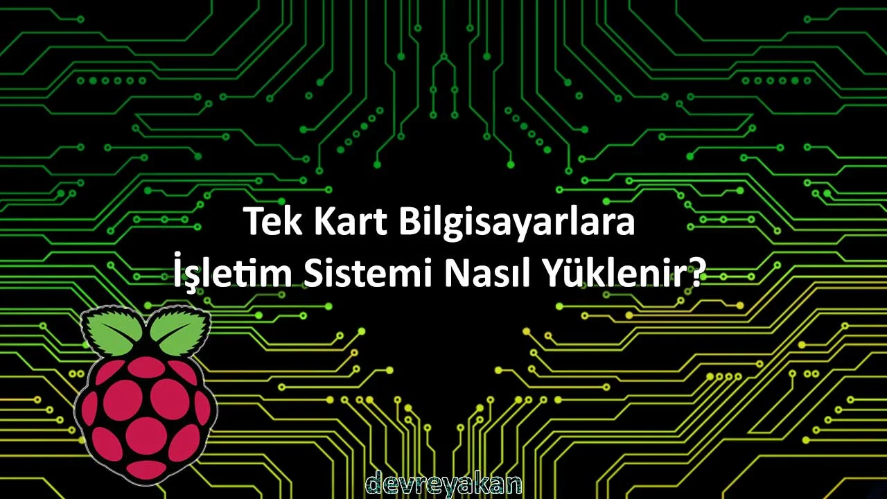 Tek Kart Bilgisayar 'a İşletim Sistemi Nasıl Yüklenir? tek kart bilgisayar,işletim sistemi nasıl yüklenir,raspberry pi işletim sistemi