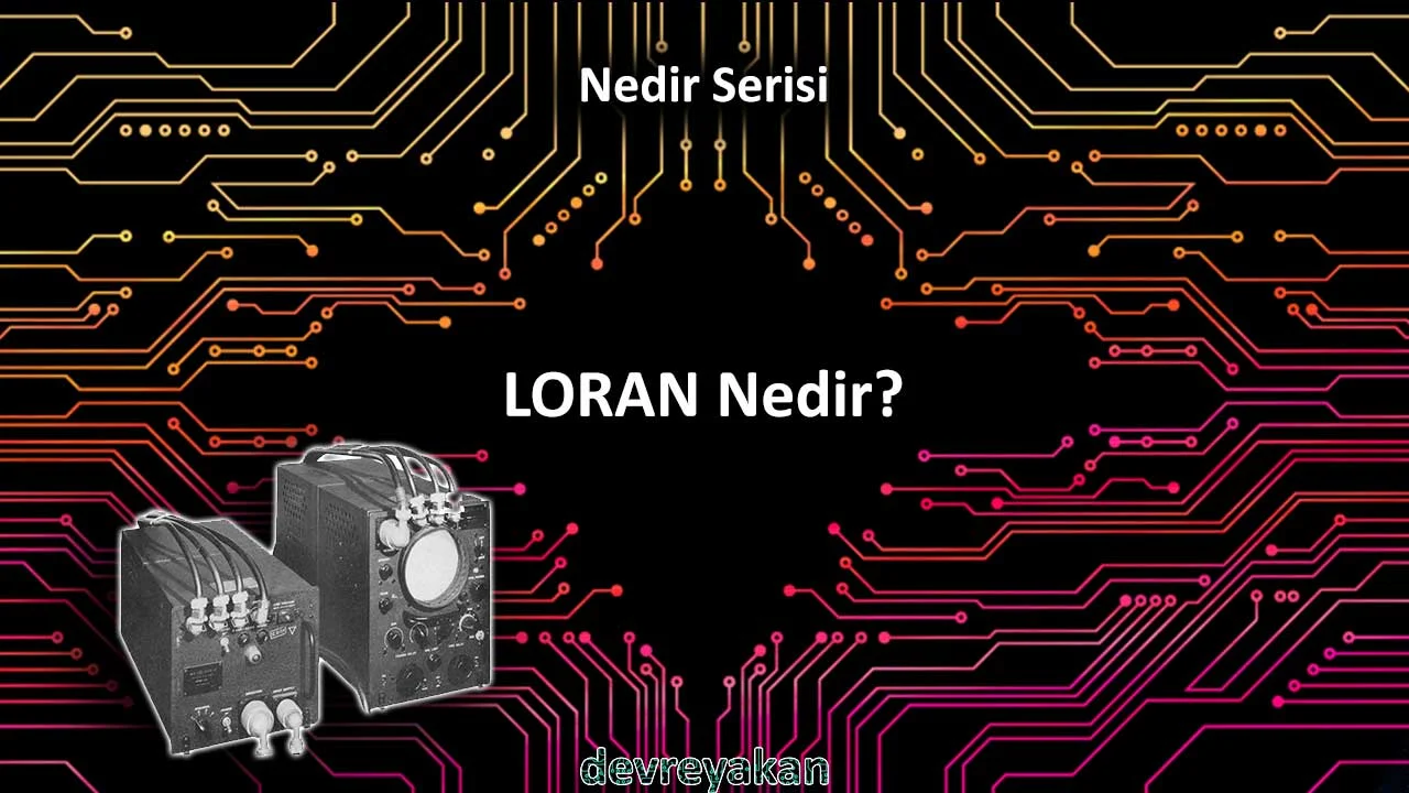 LORAN Nedir?