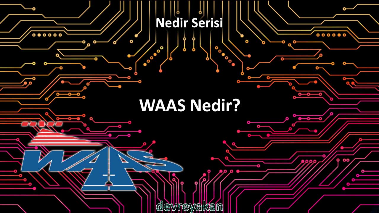 WAAS Geniş Alan Güçlendirme Sistemi Nedir?