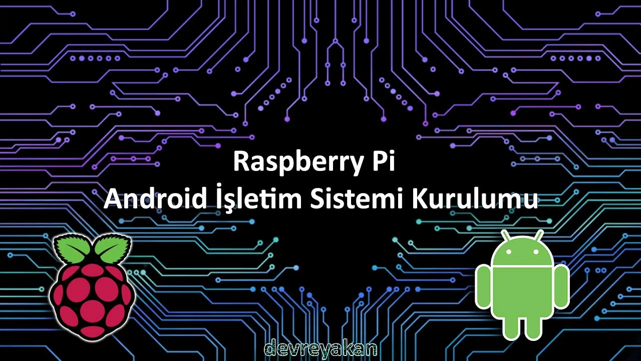 Raspberry Pi Android İşletim Sistemi Kurulumu