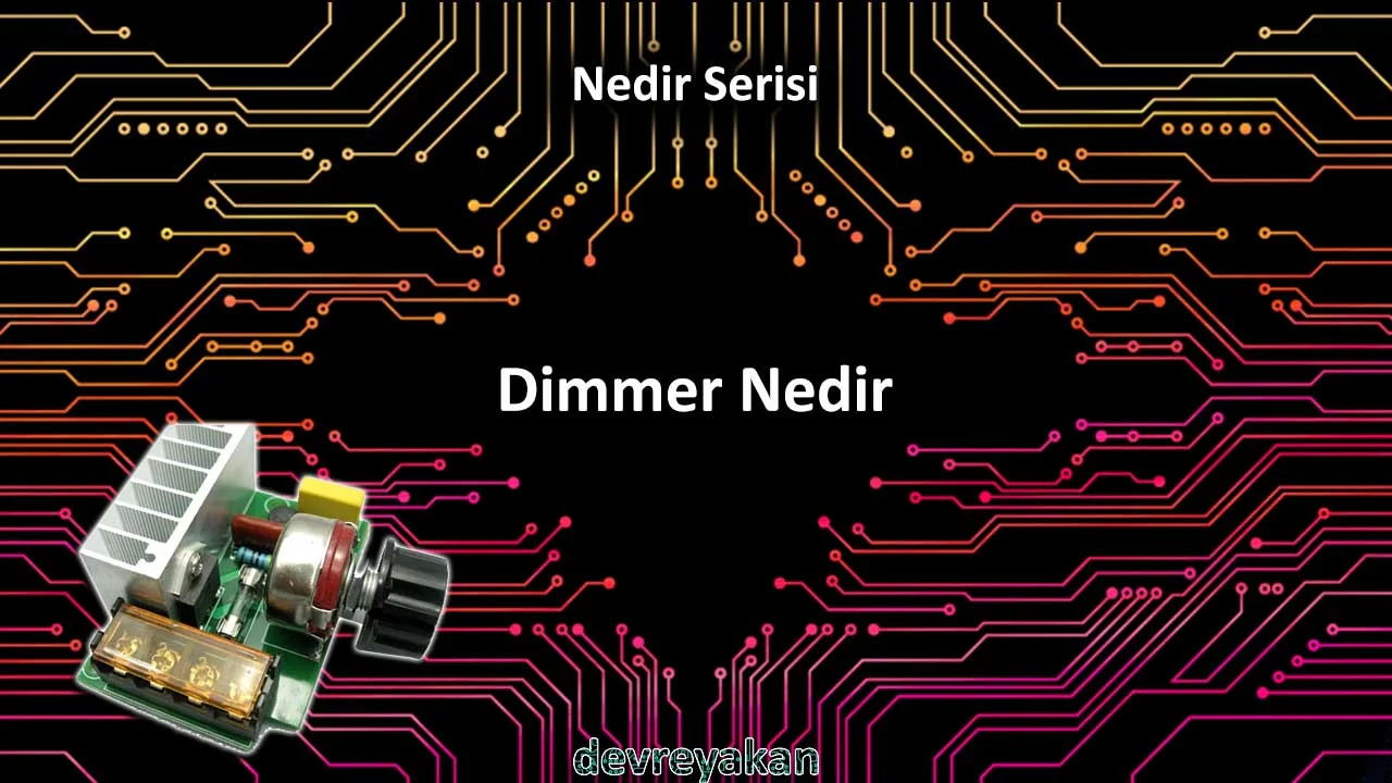 Dimmer Nedir? Dimmer Devresi Çalışma Prensibi ve Yapımı