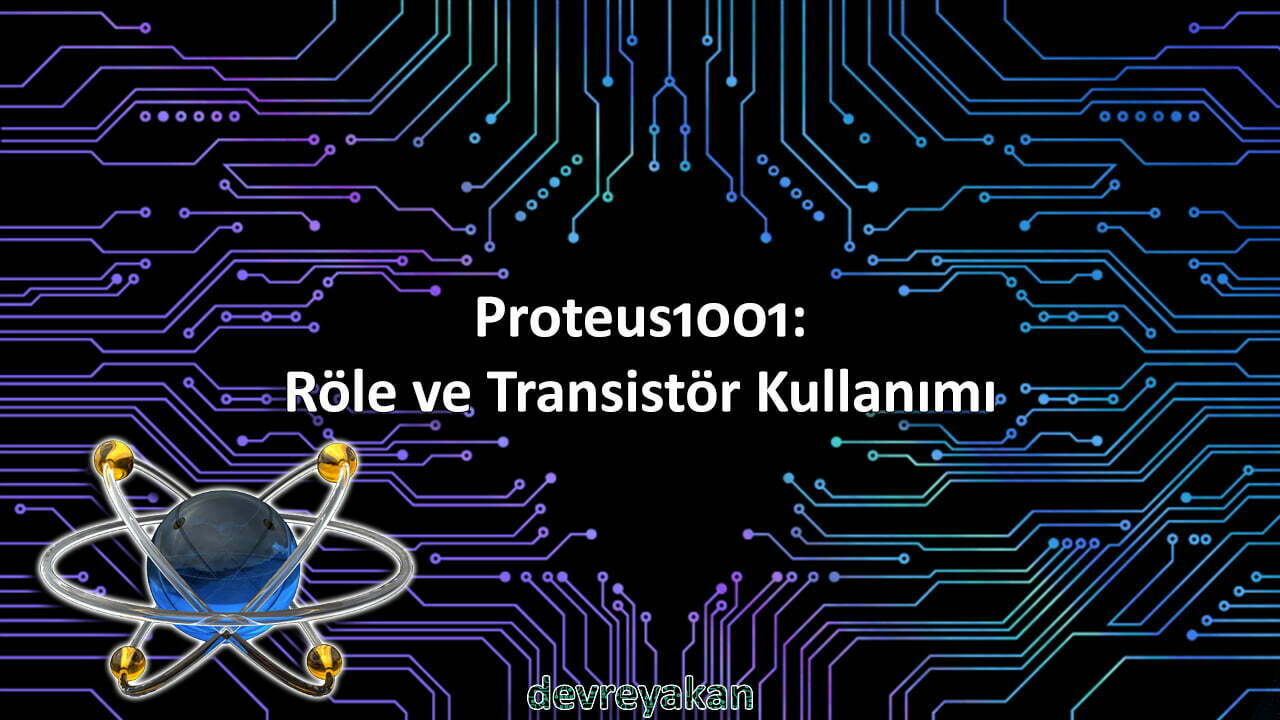 Proteus 1001: Röle ve Transistör Kullanımı proteus,eagle,easyeda,autocad,altium