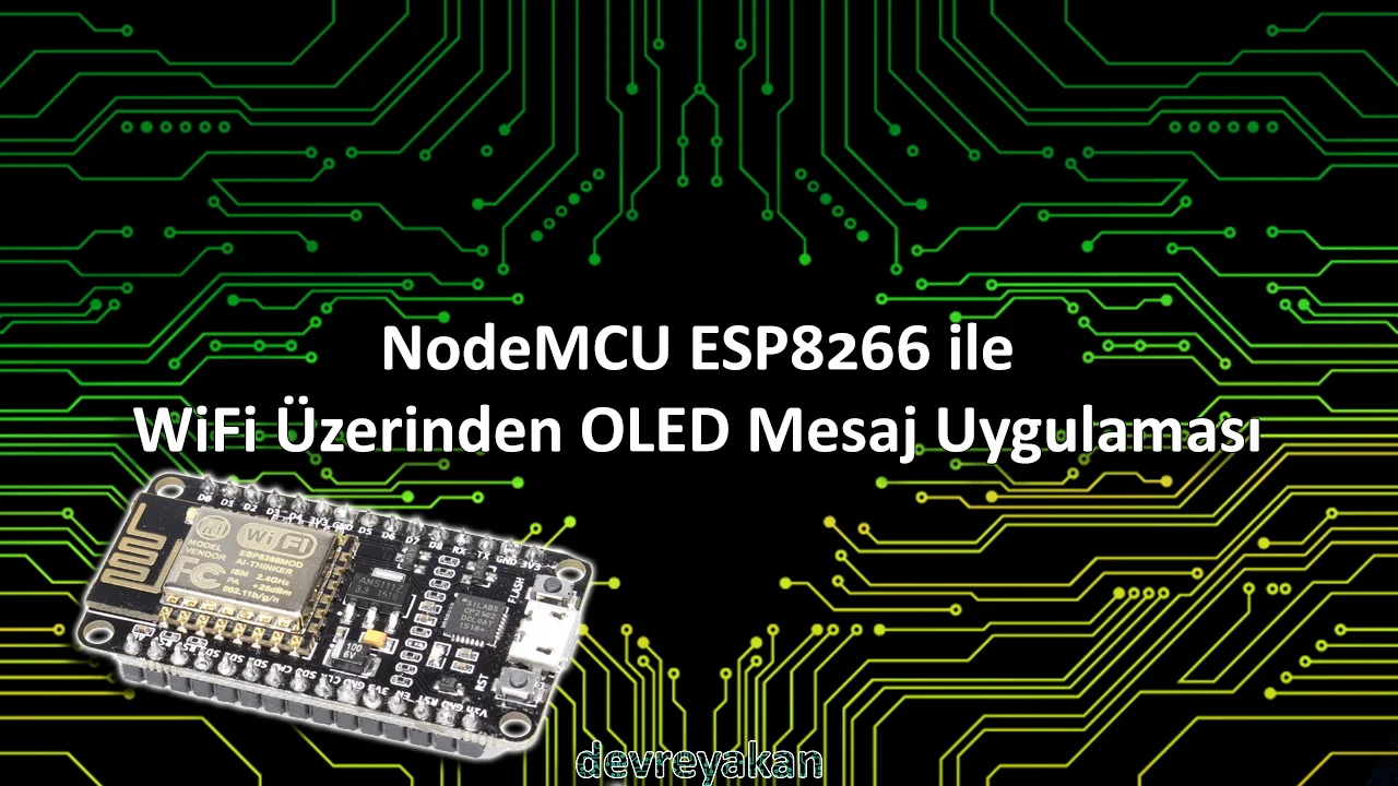 NodeMCU ESP8266 ile WiFi Üzerinden OLED Mesaj Uygulaması nodemcu esp8266,oled mesaj NodeMCU ESP8266 ile WiFi Üzerinden OLED Mesaj Uygulaması
