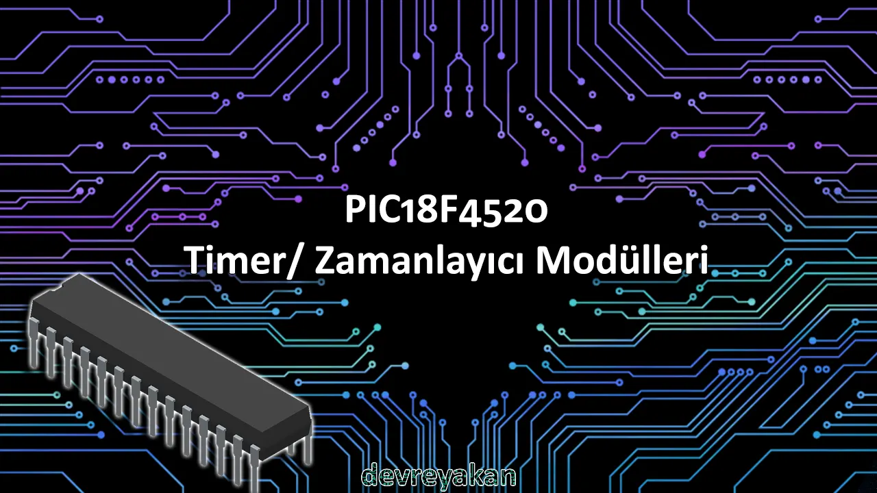 PIC18F4520 Timer Kullanımı arduino dahili eeprom kullanımı,arduino harici eeprom kullanımı,arduino harici eprom,arduino harici eeprom