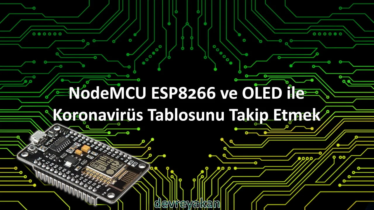 NodeMCU ESP8266 ve OLED ile Koronavirüs Tablosunu Takip Etmek