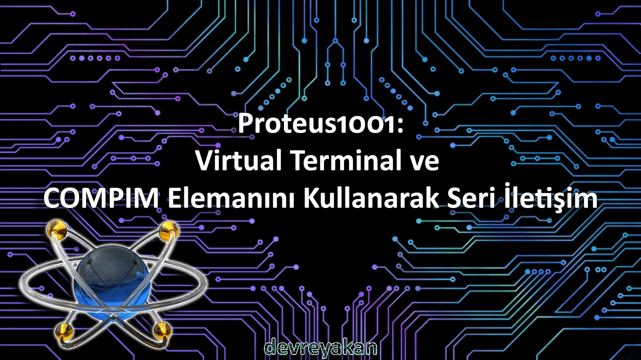 Proteus 1001: Virtual Terminal ve COMPIM Elemanını Kullanarak Seri İletişim proteus virtual terminal Proteus 1001: Virtual Terminal ve COMPIM Elemanını Kullanarak Seri İletişim proteus virtual terminal