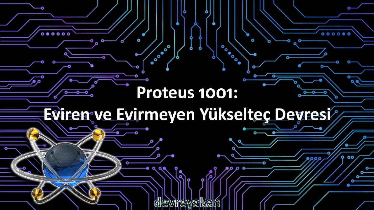 Proteus 1001: Eviren ve Evirmeyen Yükselteç Devresi proteus opamp,proteus eviren,proteus evirmeyen