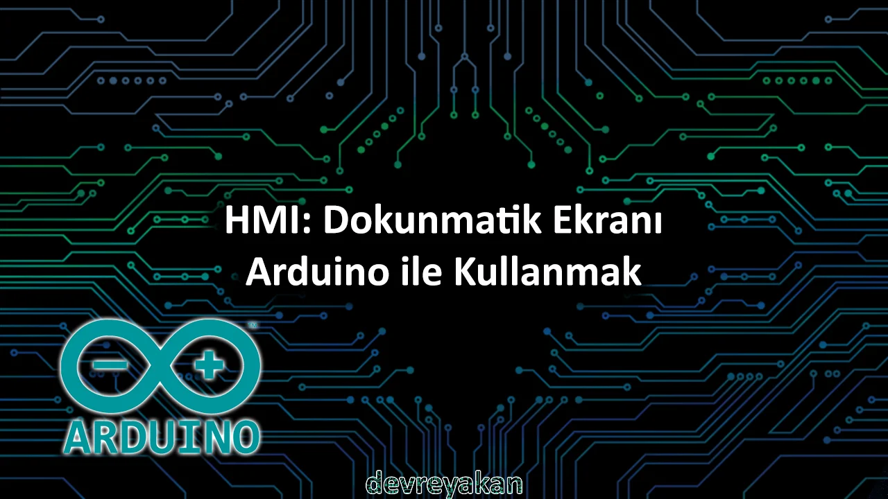 HMI: Dokunmatik Ekranı Arduino ile Kullanmak