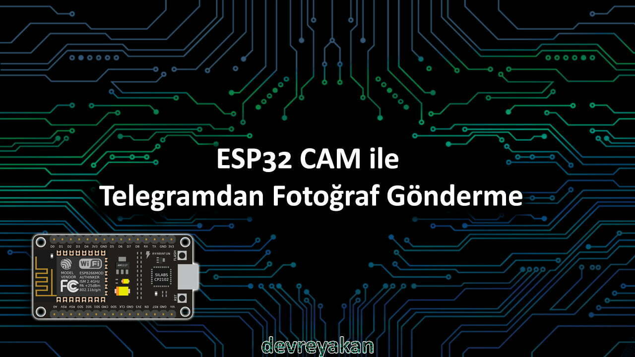 ESP32 CAM ile Telegrama Fotoğraf Gönderme