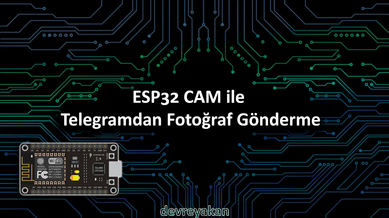 ESP32 CAM ile Telegrama Fotoğraf Gönderme