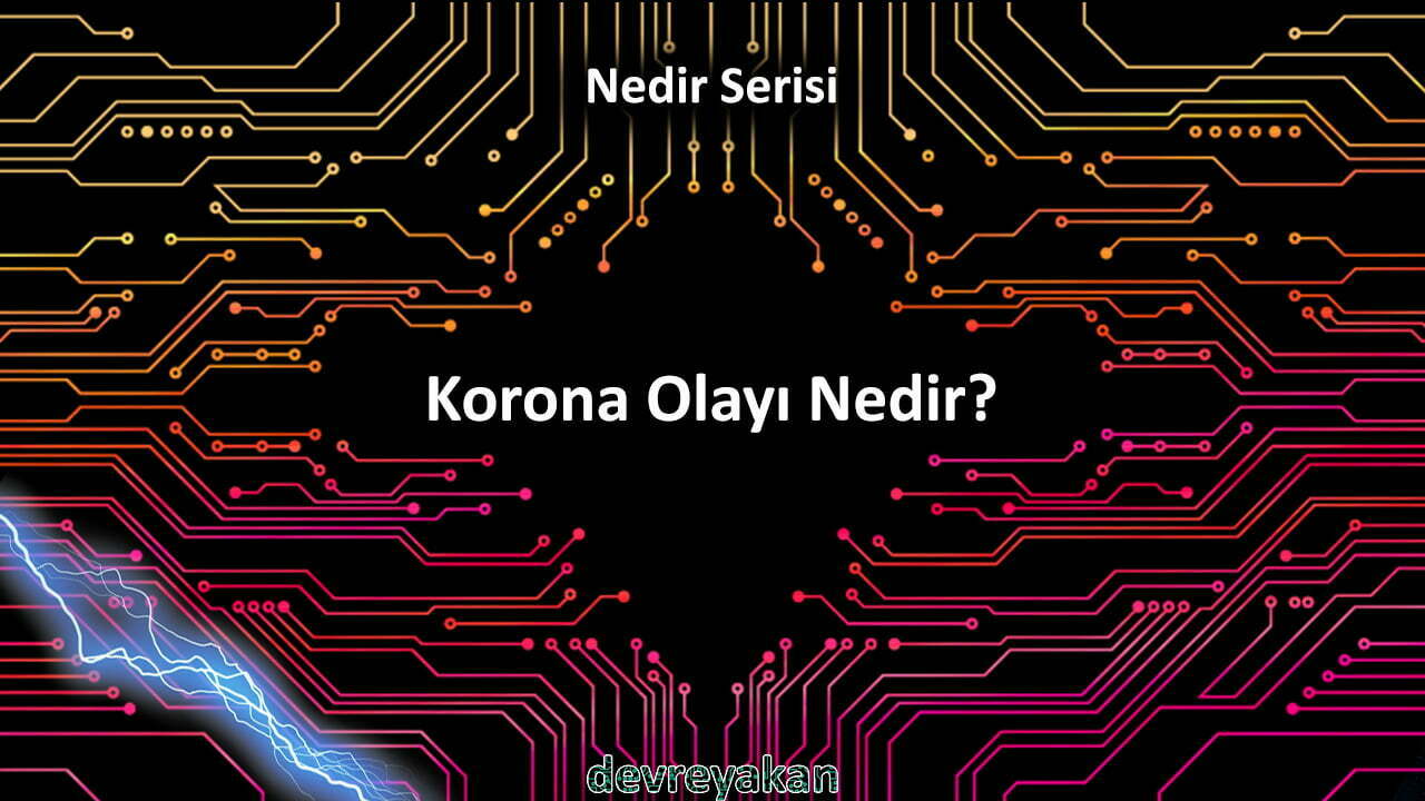 Havanın Delinmesi: Korona Olayı Nedir? Nasıl Görülür? Nerelerde Olur?
