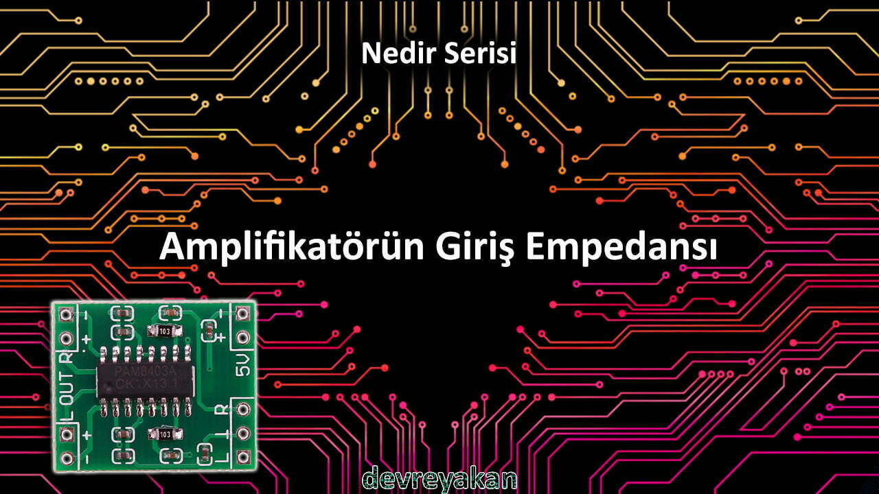 Yükseltecin Giriş Empedansı / Input Impedance of an Amplifier Devre parça eleman şema nasıl yapılır şemalar