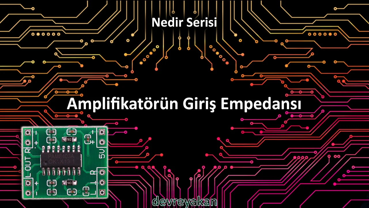 Yükseltecin Giriş Empedansı / Input Impedance of an Amplifier giriş empedansı