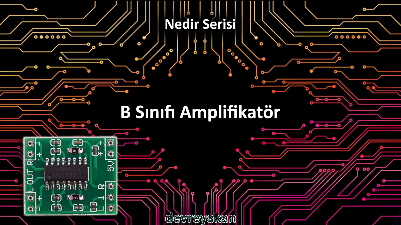 B Sınıfı Yükselteç / Class B Amplifier b sınıfı yükselteç,b sınıfı yükselteç özellikleri,b sınıfı yükselteçler,b sınıfı yükseltme eğitimi,b sınıfı güç yükselteçleri B Sınıfı Yükselteç / Class B Amplifier b sınıfı yükselteç,b sınıfı yükselteç özellikleri,b sınıfı yükselteçler,b sınıfı yükseltme eğitimi,b sınıfı güç yükselteçleri