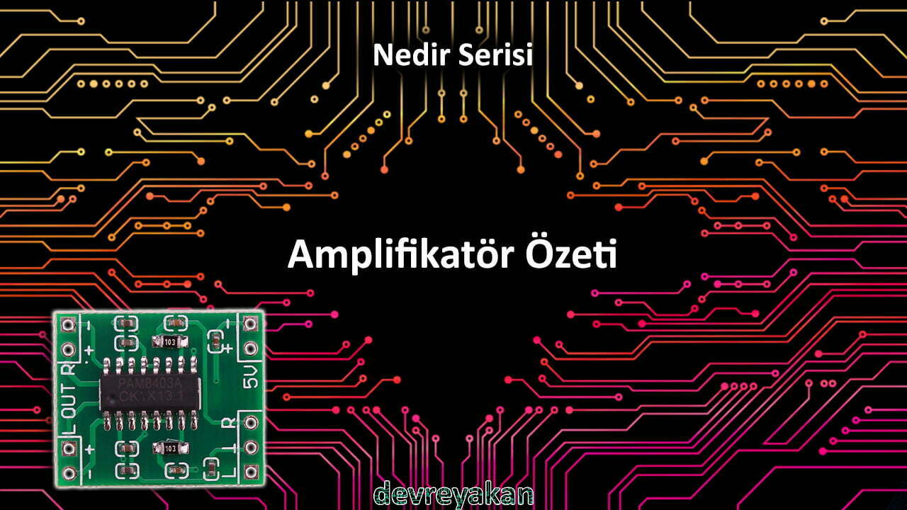Yükselteç(Amplifikatör) Özeti Devre parça eleman şema nasıl yapılır şemalar