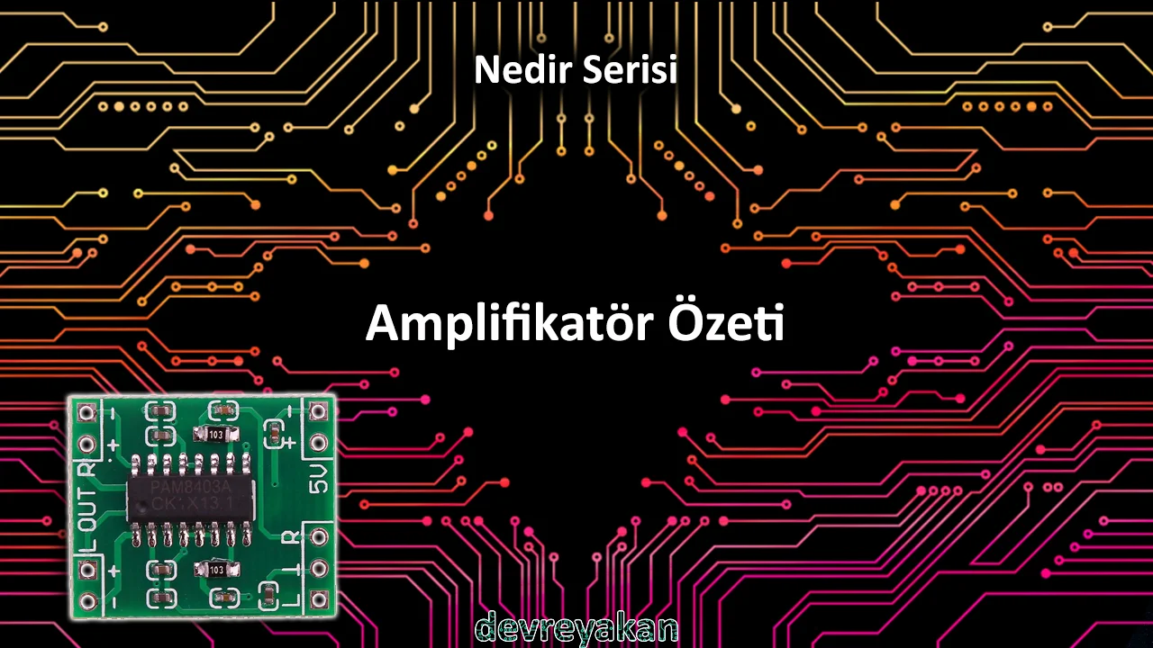 Yükselteç(Amplifikatör) Özeti yükselteç devresi nedir