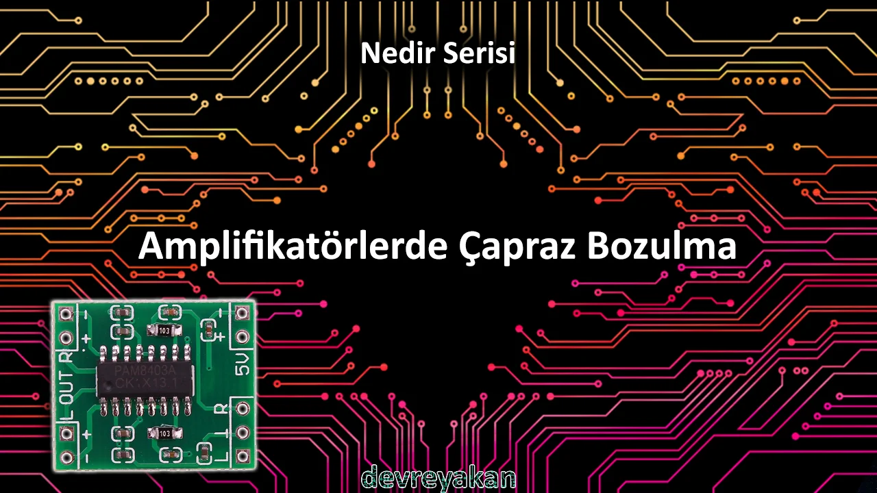 Yükselteçlerde Çapraz Bozulma(Distorsiyon) / Crossover Distortion in Amplifiers