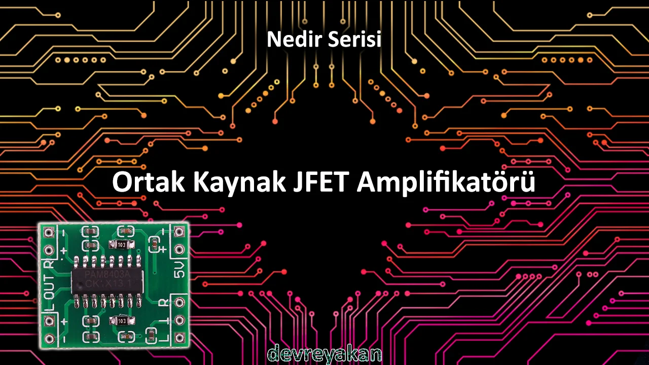 Ortak Kaynak JFET Yükselteç / Common Source JFET Amplifier