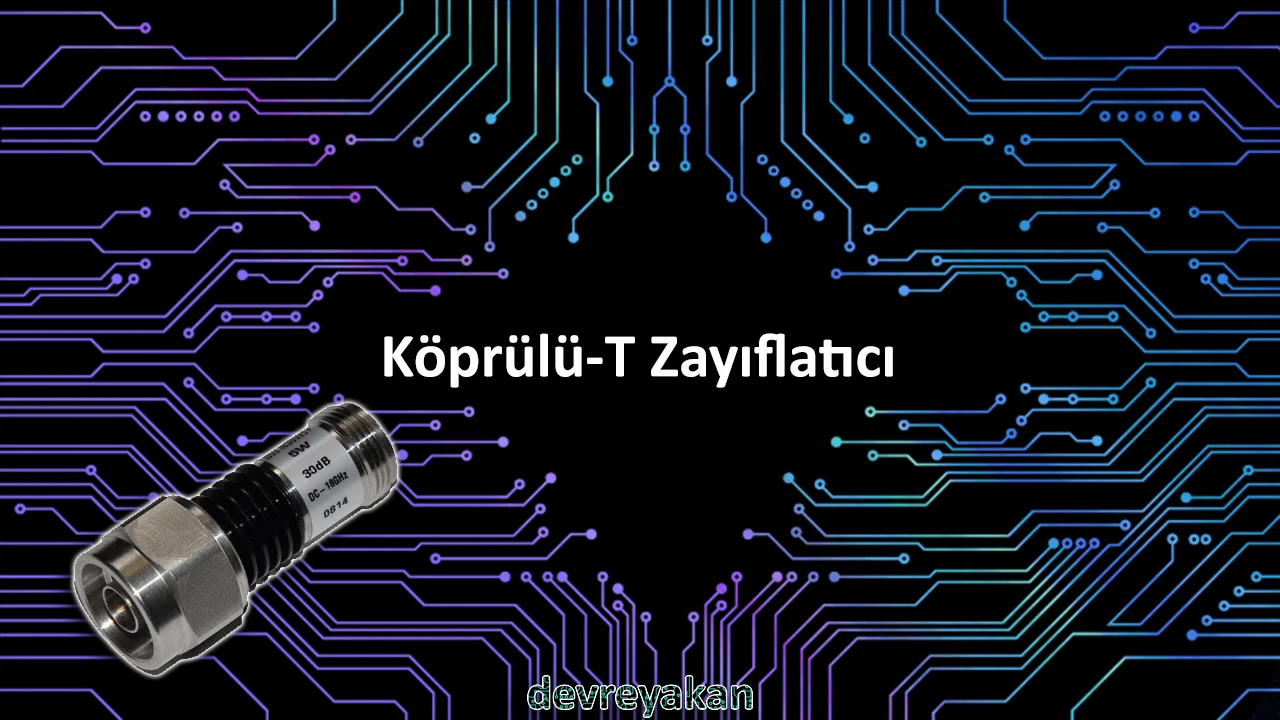Köprülü T Zayıflatıcı / Bridged-T Attenuator köprülü t zayıflatıcı Köprülü T Zayıflatıcı / Bridged-T Attenuator