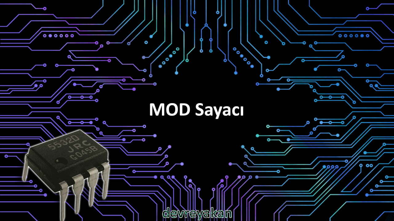MOD Sayıcı / MOD Counter Devre parça eleman şema nasıl yapılır şemalar
