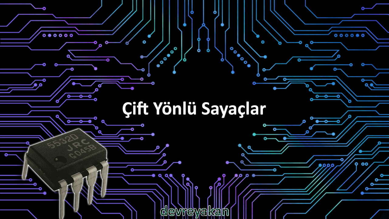 Çift Yönlü Sayıcılar / Bidirectional Counters Devre parça eleman şema nasıl yapılır şemalar