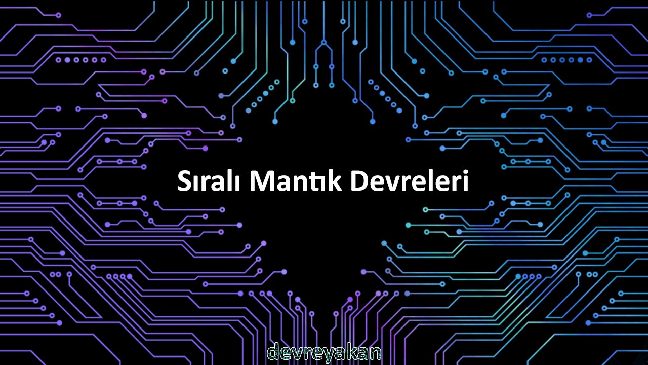 Sıralı Mantık Devreleri Devre parça eleman şema nasıl yapılır şemalar
