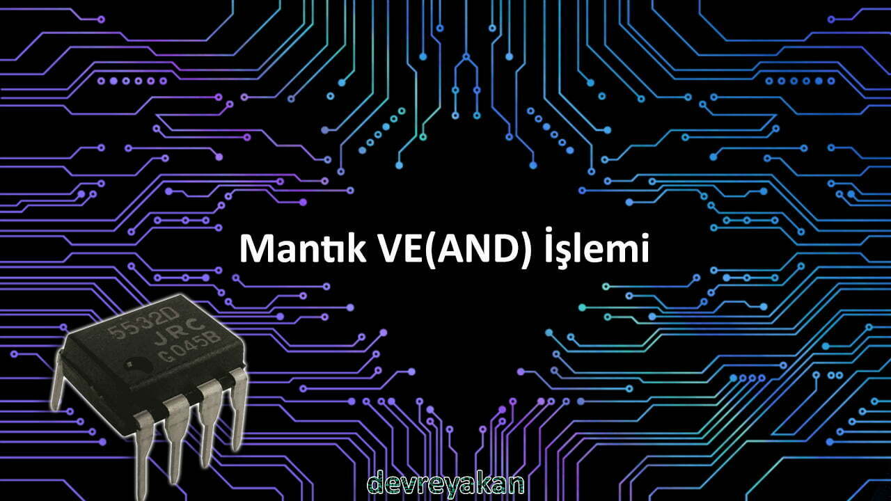 Mantık VE(AND) İşlemi Devre parça eleman şema nasıl yapılır şemalar