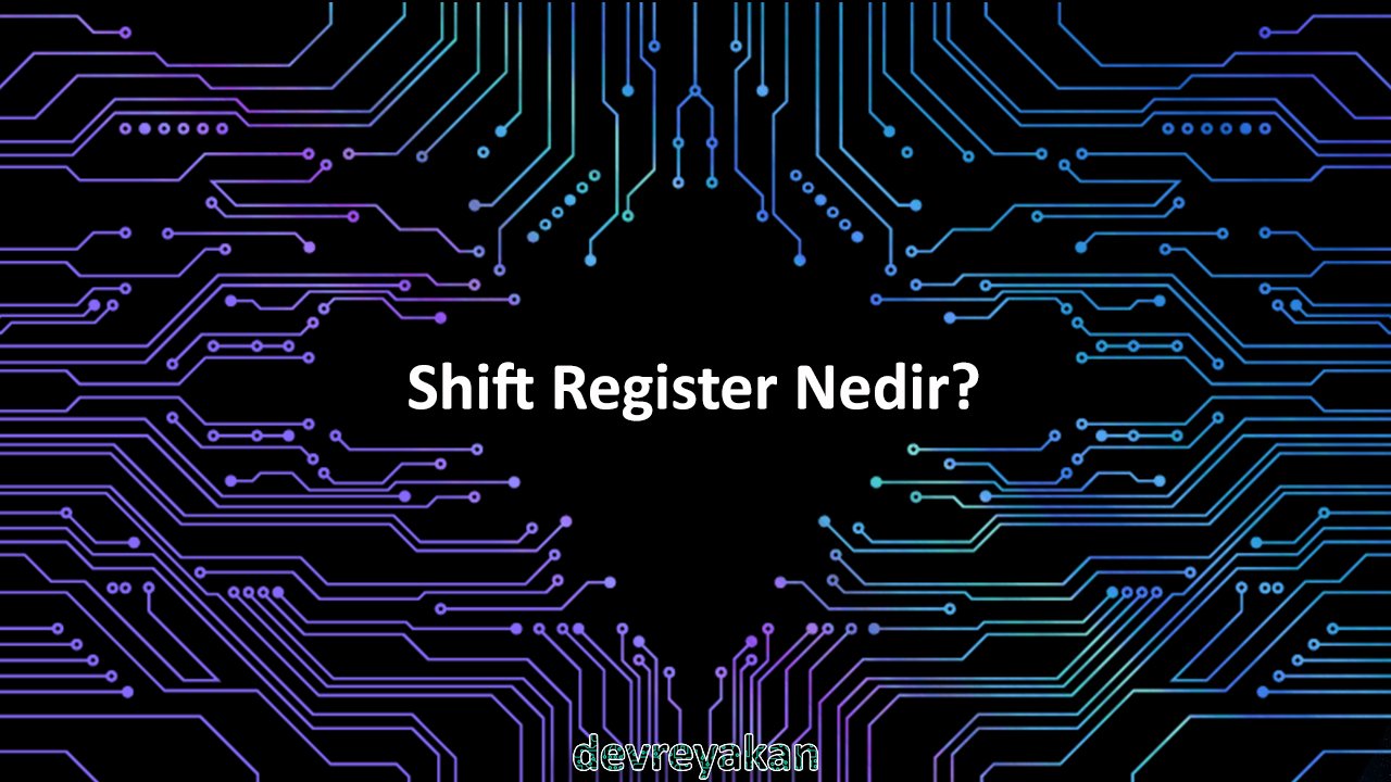 Shift Register Nedir? Devre parça eleman şema nasıl yapılır şemalar